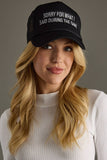 Sorry For What I Said During The Game Trucker Hat